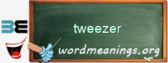 WordMeaning blackboard for tweezer